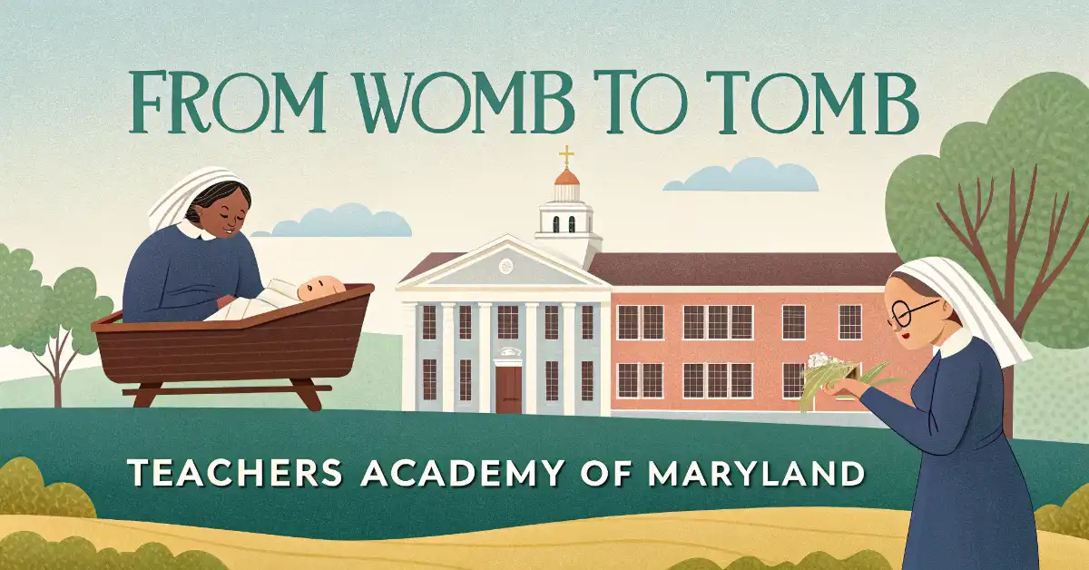 From Womb to Tomb: Teachers Academy of Maryland
