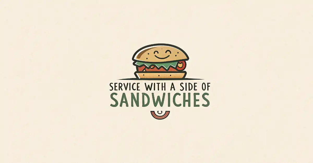 Service With A Side of Sandwiches