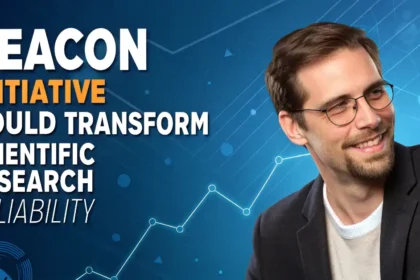 BEACON Initiative Could Transform Scientific Research Reliability
