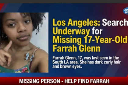 Los Angeles Search Underway for Missing 17-Year-Old Farrah Glenn