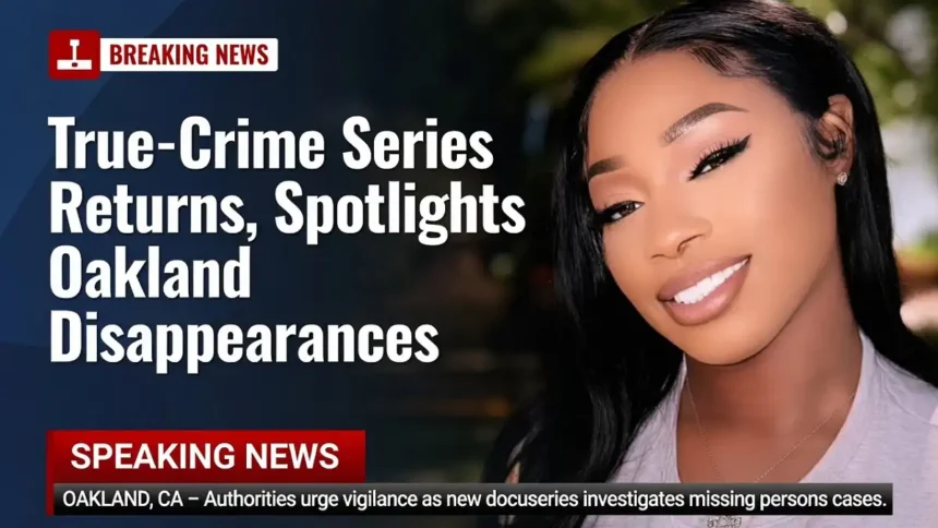 True-Crime Series Returns, Spotlights Oakland Disappearances
